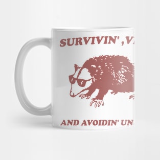 Possum Meme shirt, survivin' vibin' and avoidin' unalivin' Mug